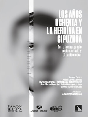 cover image of Los años ochenta y la heroína en Gipuzkoa